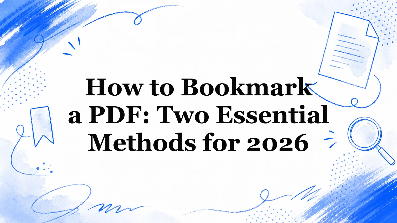 How to Bookmark a PDF: Two Essential Methods for 2026